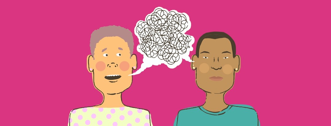 One person on the left attempts to speak to the person on the right. Above the couple's heads is a speech bubble containing a large tangled scribble.