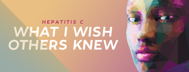Hepatitis C: What I Wish Others Knew image