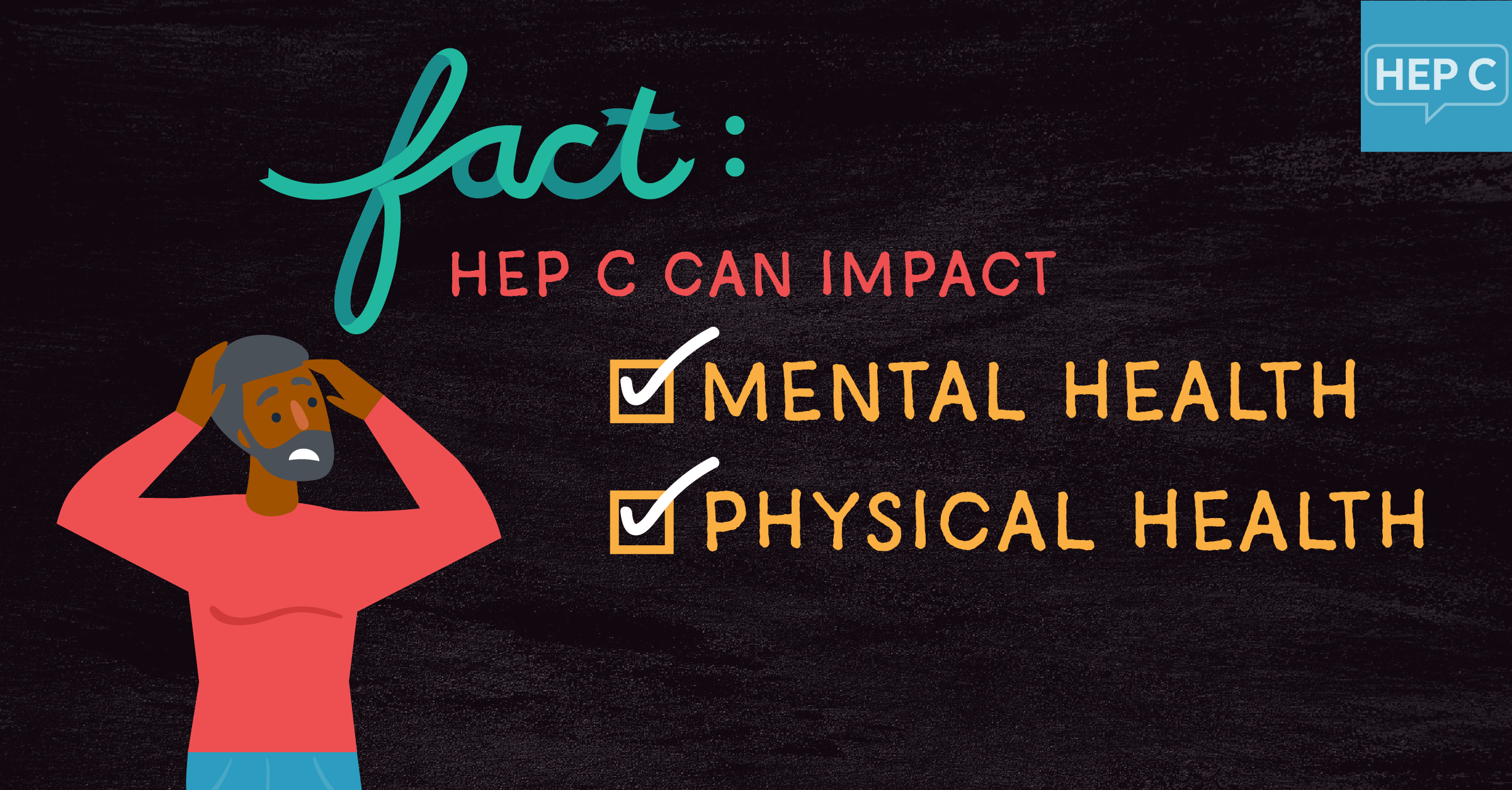 Fact: Hep C can impact mental health and physical health